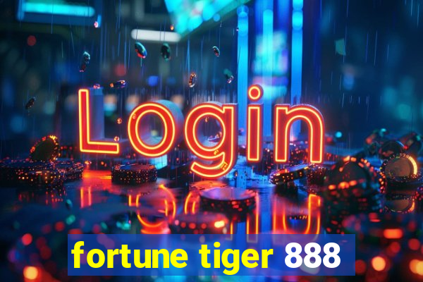 fortune tiger 888